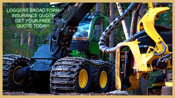 Loggers Broad Form Insurance